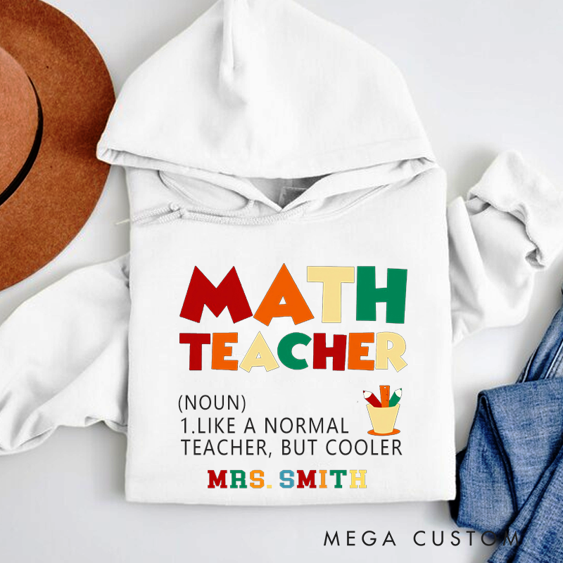 Personalized Teacher Hoodies Like a Normal Teacher but Cooler Math Teacher Hoodie Gift for Math Teachers