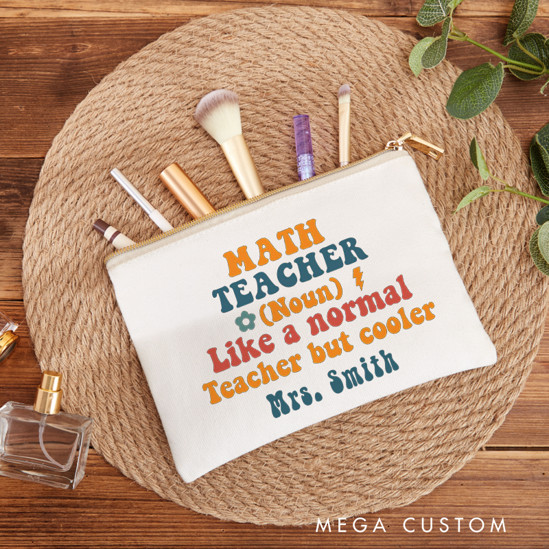 Personalized Makeup Bag Math Teacher Like a Normal Teacher but Cooler Creative Gift for Teachers