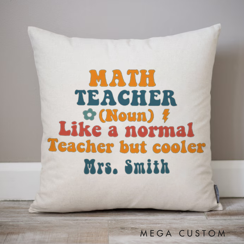Personalized Teachers Throw Pillow Math Teacher Like a Normal Teacher but Cooler Creative Gift for Teachers