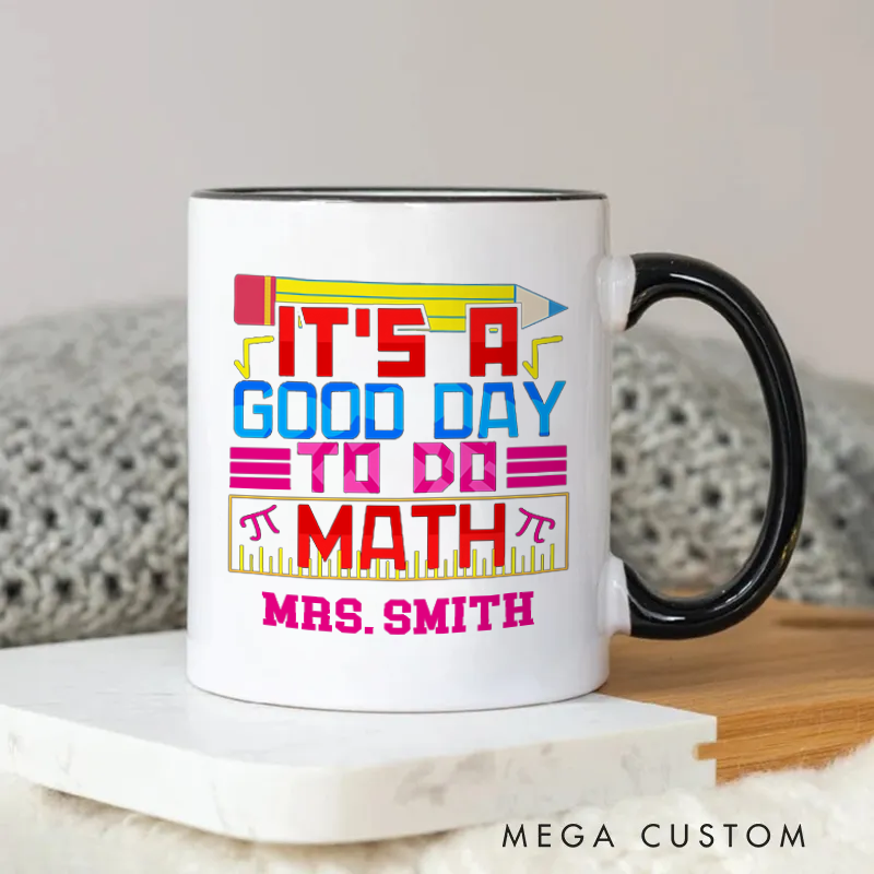 Personalized Teachers Mug It Is a Good Day to Do Math Creative Gift for Math Teachers