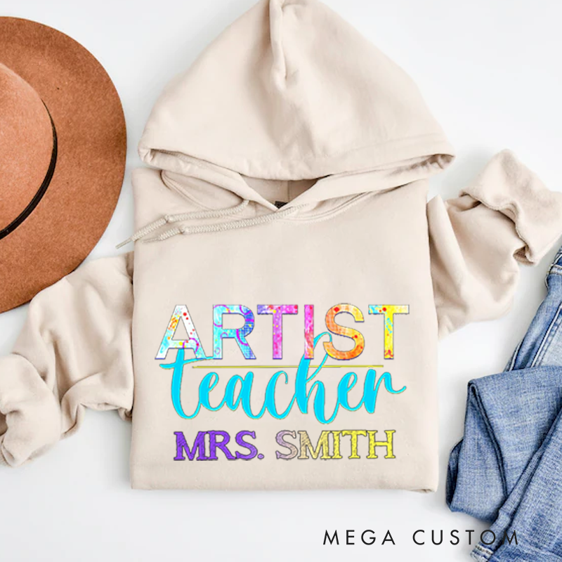 Personalized Teachers Hoodies Artist Teacher Creative Gift Perfect for Inspiring Art Teachers