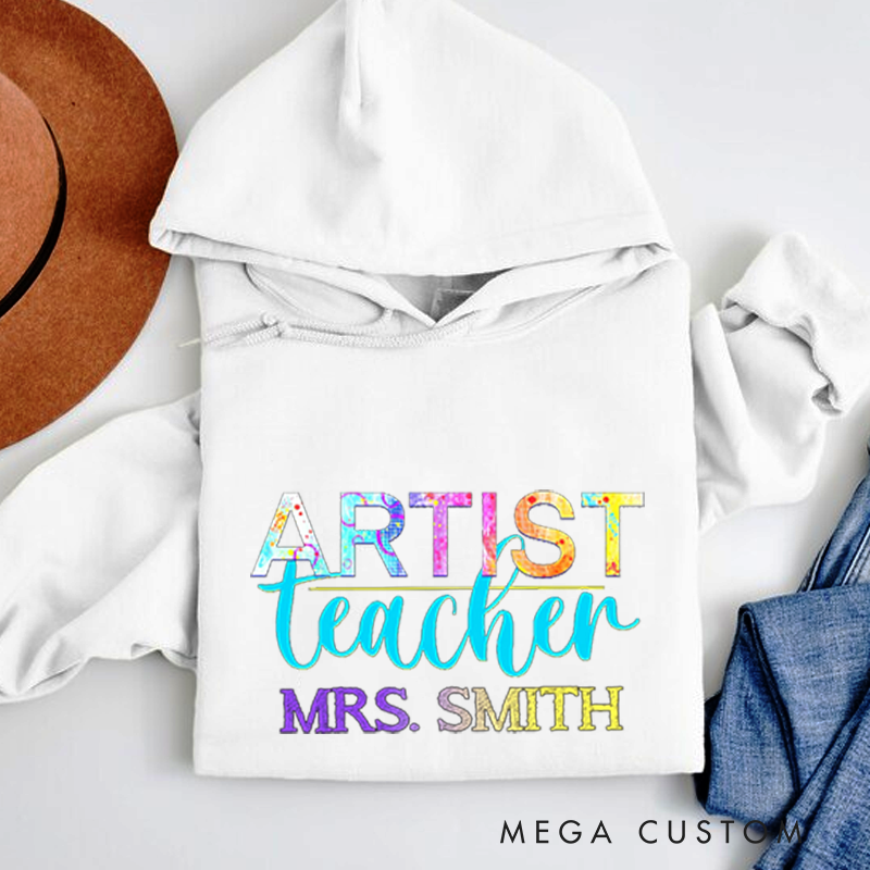 Personalized Teachers Hoodies Artist Teacher Creative Gift Perfect for Inspiring Art Teachers