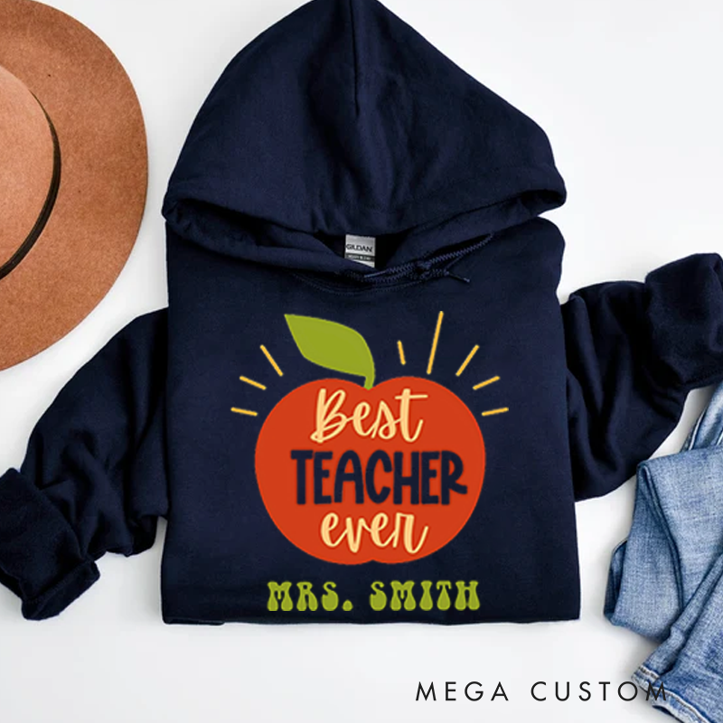 Personalized Teachers Hoodies Best Teacher Ever Heartwarming Gift for Teachers
