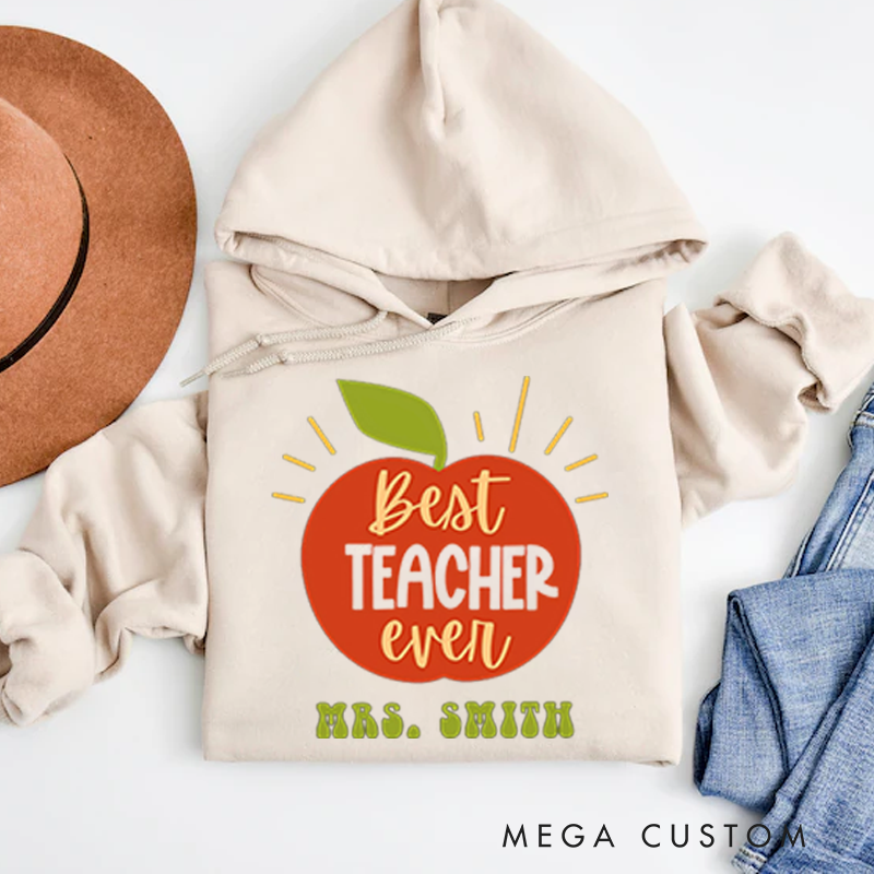 Personalized Teachers Hoodies Best Teacher Ever Heartwarming Gift for Teachers