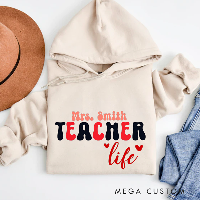 Personalized Teachers Hoodies Teacher Life Heartfelt Stylish Gift for Teachers