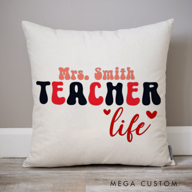Personalized Teachers Throw Pillow Teacher Life Heartfelt Stylish Gift for Teachers