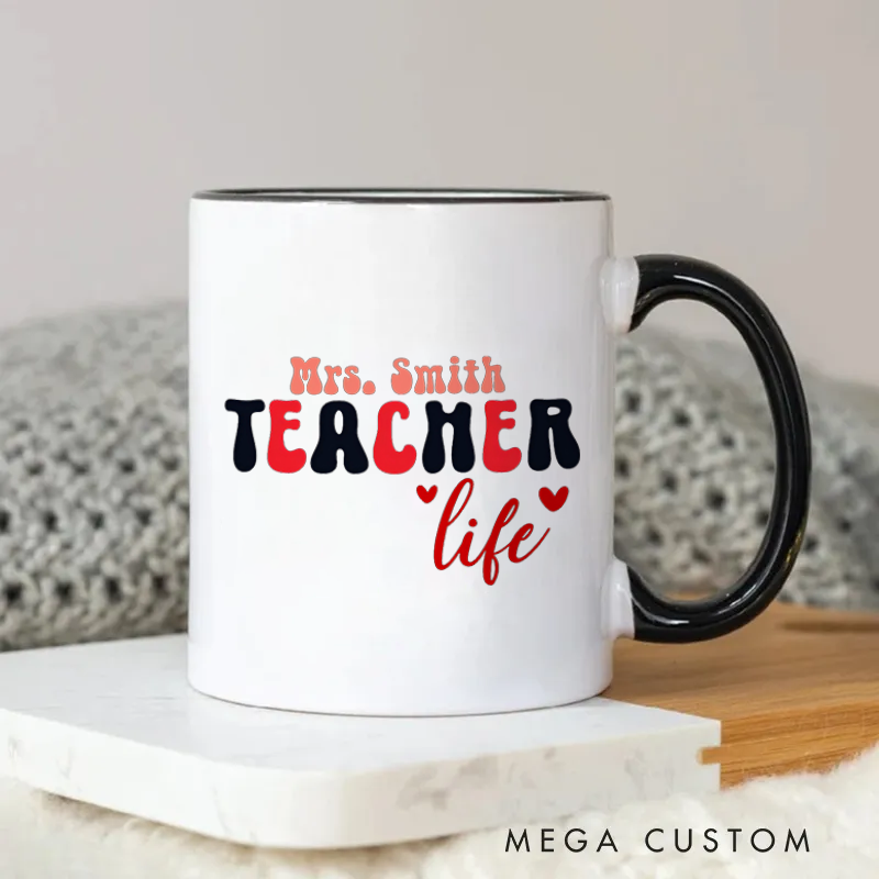 Personalized Mug Teacher Life Heartfelt Stylish Gift for Teachers