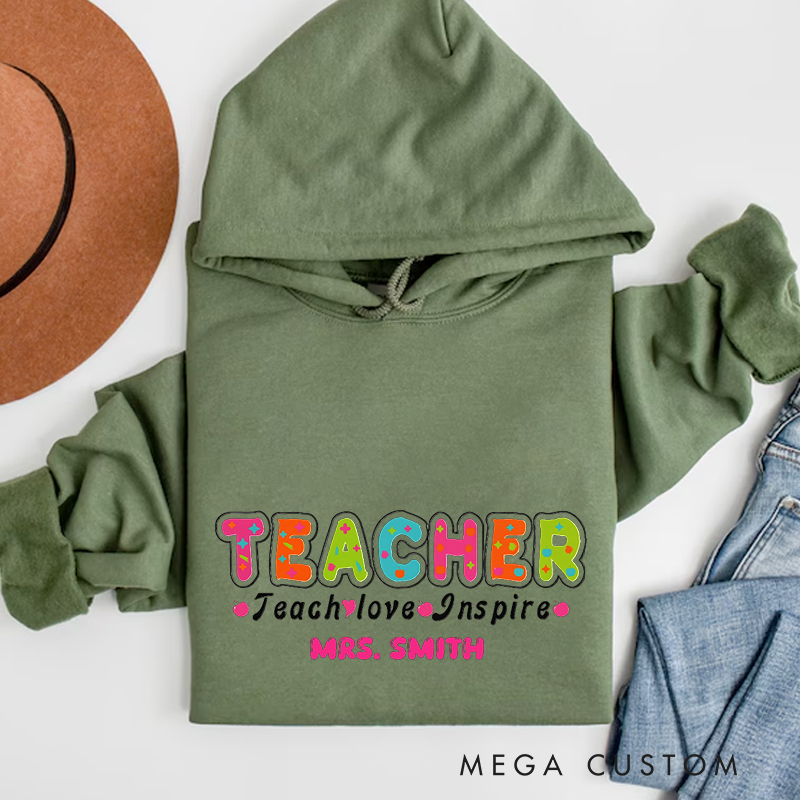 Personalized Teachers Hoodies Teach Love Inspire Creative Gift for Teachers