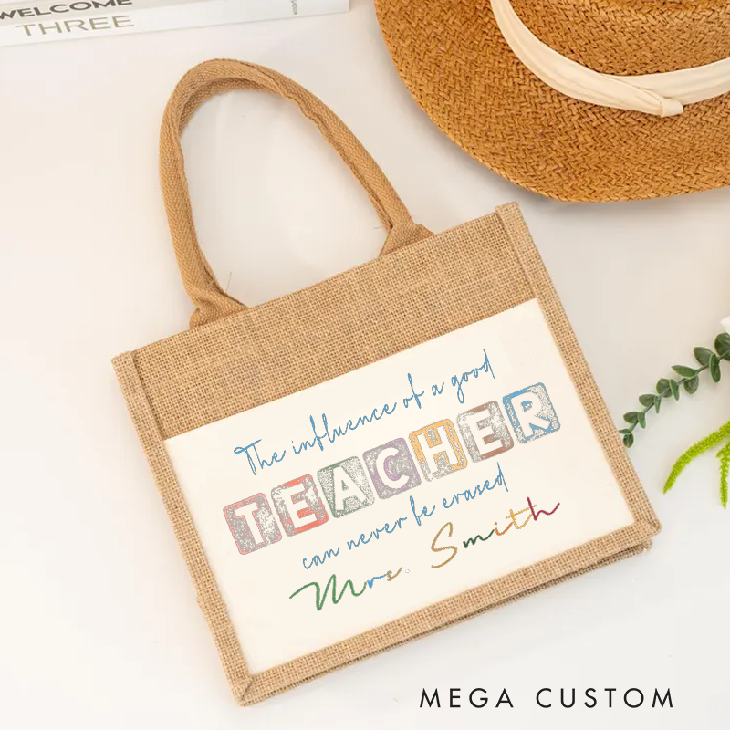 Personalized Burlap Tote Bag the Influence of a Good Teacher Can Never Be Erased Inspirational Gift for Teachers