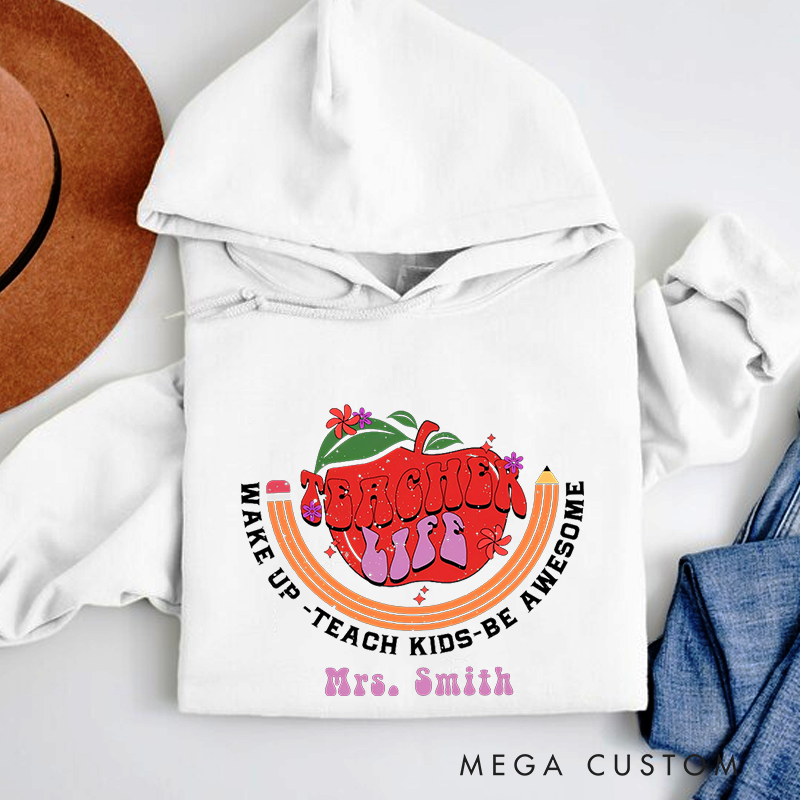 Personalized Hoodies Teacher Life Wake Up Teach Kids Be Awesome Retro Gift for Teachers