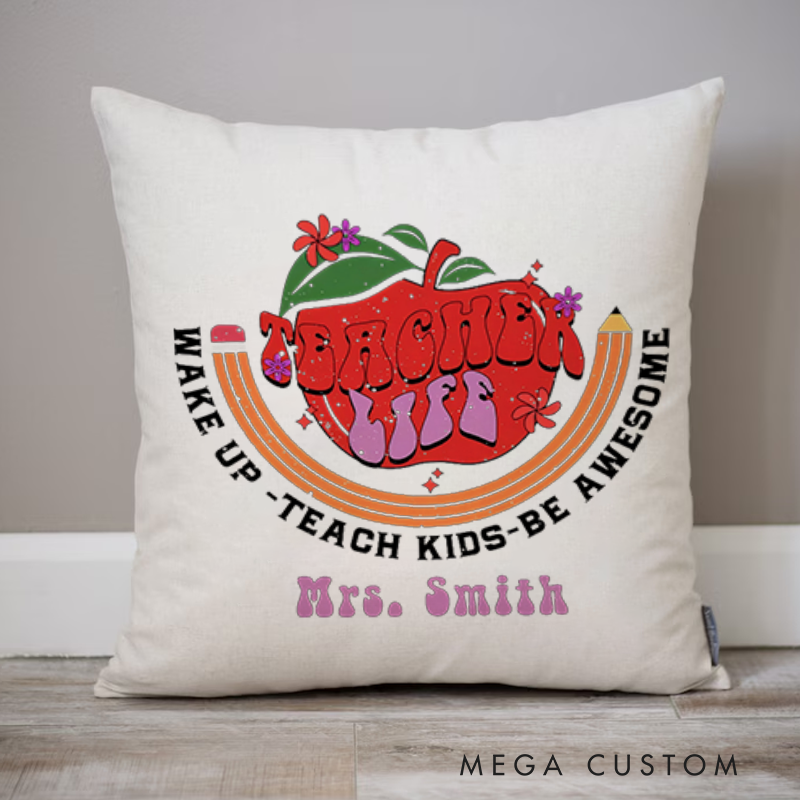 Personalized Teachers Throw Pillow Life Wake Up Teach Kids Be Awesome Retro Gift for Teachers