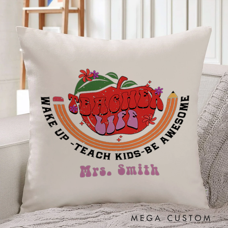 Personalized Teachers Throw Pillow Life Wake Up Teach Kids Be Awesome Retro Gift for Teachers