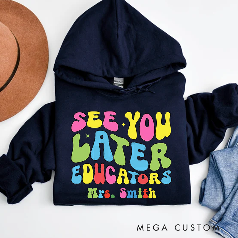 Personalized Hoodies See You Later Educators Fun Retro Gift for Teachers
