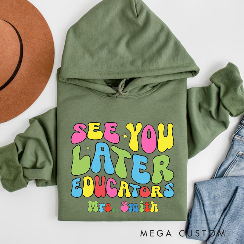 Personalized Hoodies See You Later Educators Fun Retro Gift for Teachers