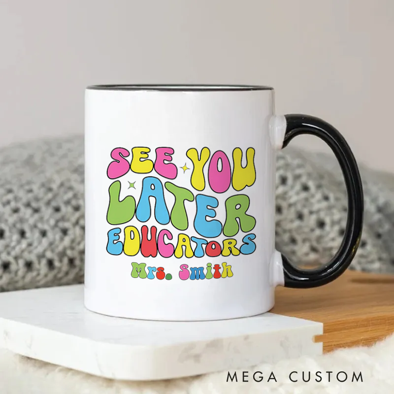 Personalized Teachers Mug See You Later Educators Fun Retro Gift for Teachers