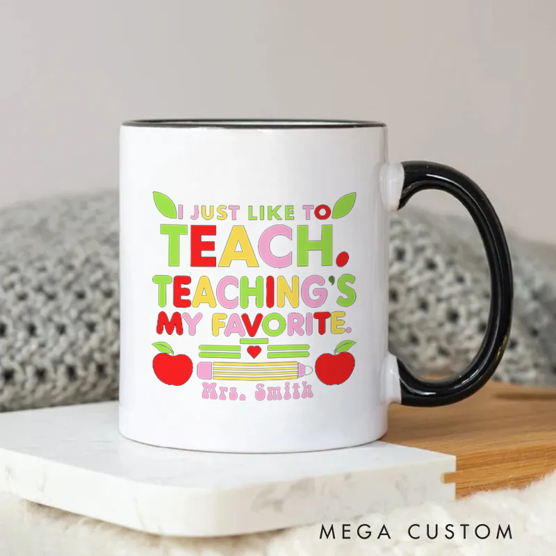 Personalized Teachers Mug I Just Like to Teach Perfect Gift for Teachers