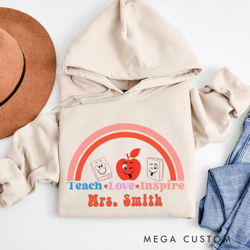 Personalized Teachers Hoodies Teach Love Inspire Rainbow Whimsical Gift for Teachers