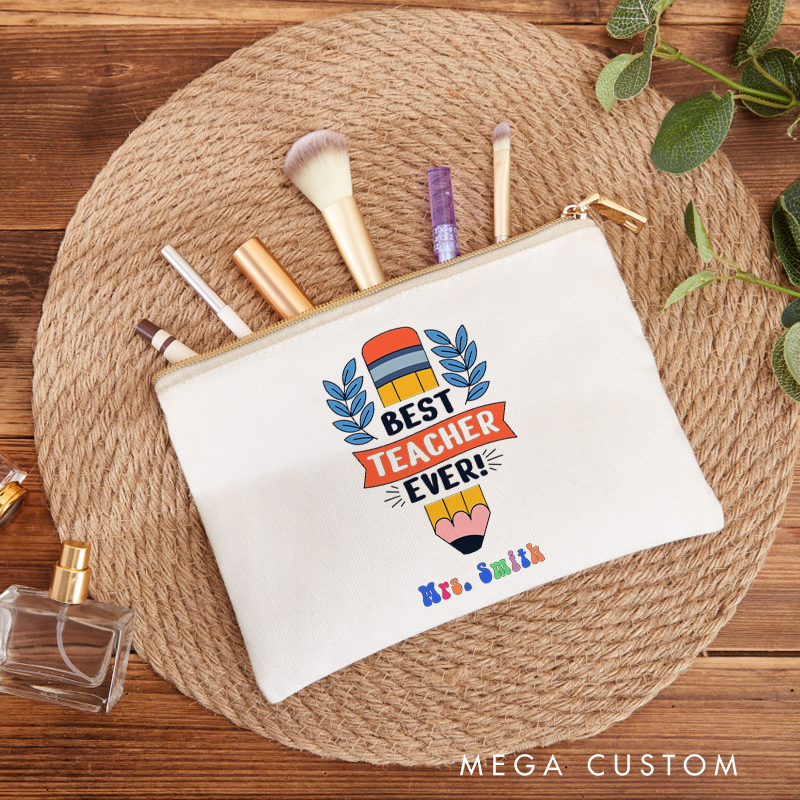 Personalized Makeup Bag Best Teacher Ever Perfect Gift to Show Gratitude and Appreciation for Teachers