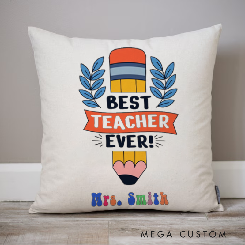 Personalized Teachers Throw Pillow Best Teacher Ever Perfect Gift to Show Gratitude and Appreciation for Teachers