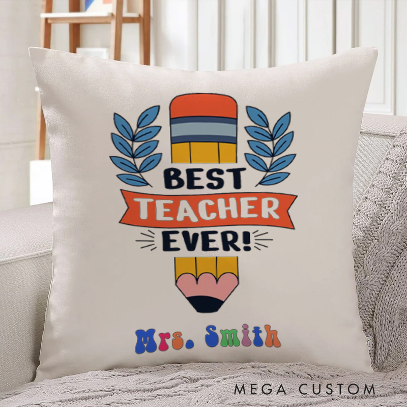 Personalized Teachers Throw Pillow Best Teacher Ever Perfect Gift to Show Gratitude and Appreciation for Teachers