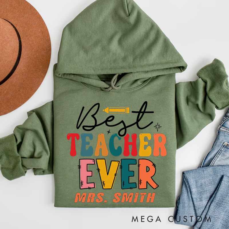 Personalized Hoodies Best Teacher Ever Playful Gift for Teachers
