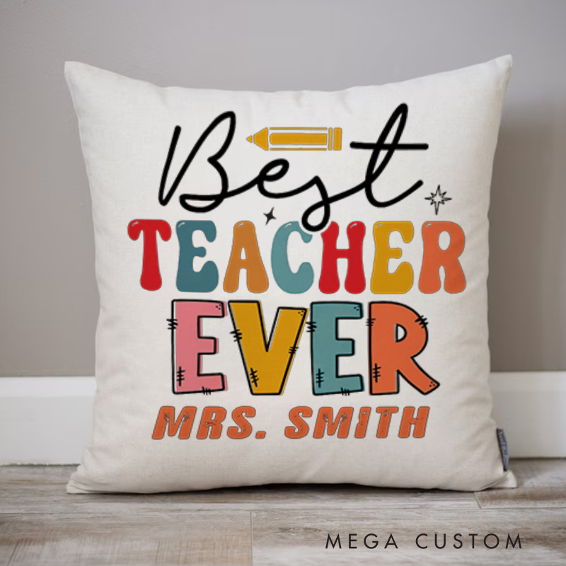 Personalized Teachers Throw Pillow Best Teacher Ever Playful Gift for Teachers