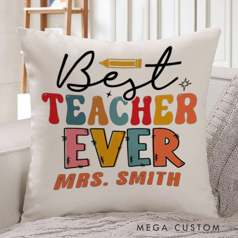 Personalized Teachers Throw Pillow Best Teacher Ever Playful Gift for Teachers