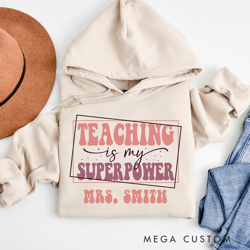 Personalized Teachers Hoodies Teaching Is My Superpower Fun and Motivational Retro Hoodies Gift for Teachers