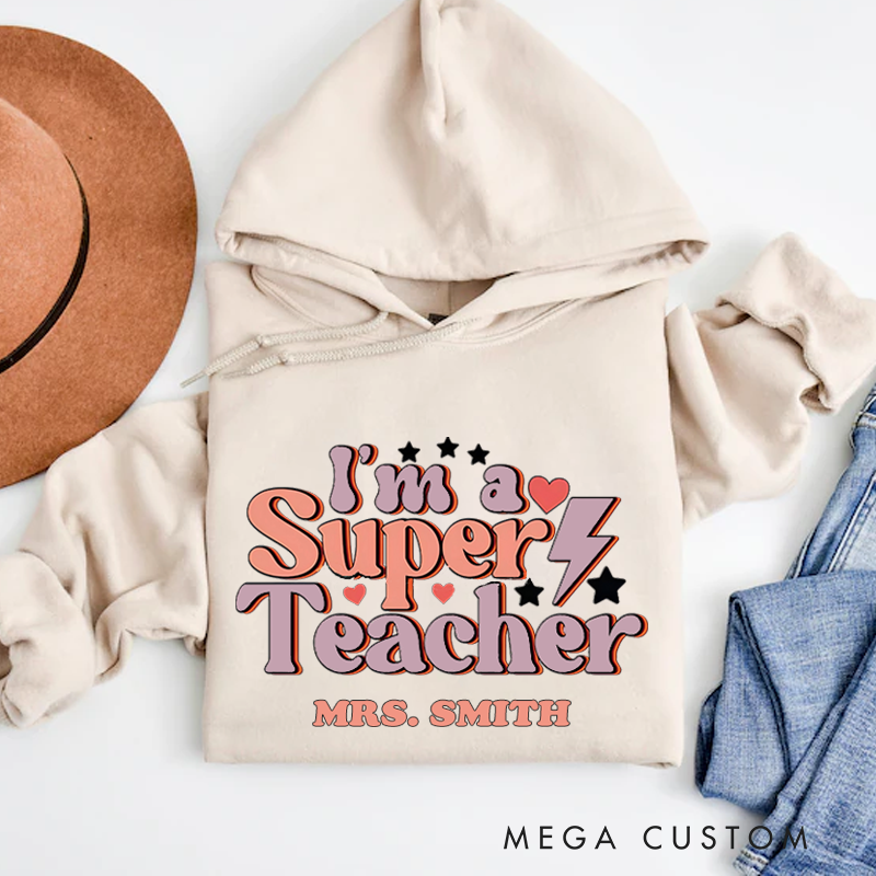 Personalized Teachers Hoodies I'm a Super Teacher Retro Fun Gift for Teachers