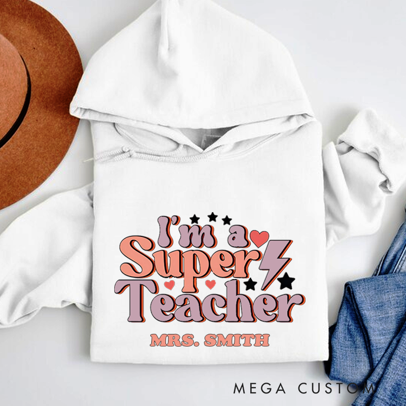 Personalized Teachers Hoodies I'm a Super Teacher Retro Fun Gift for Teachers