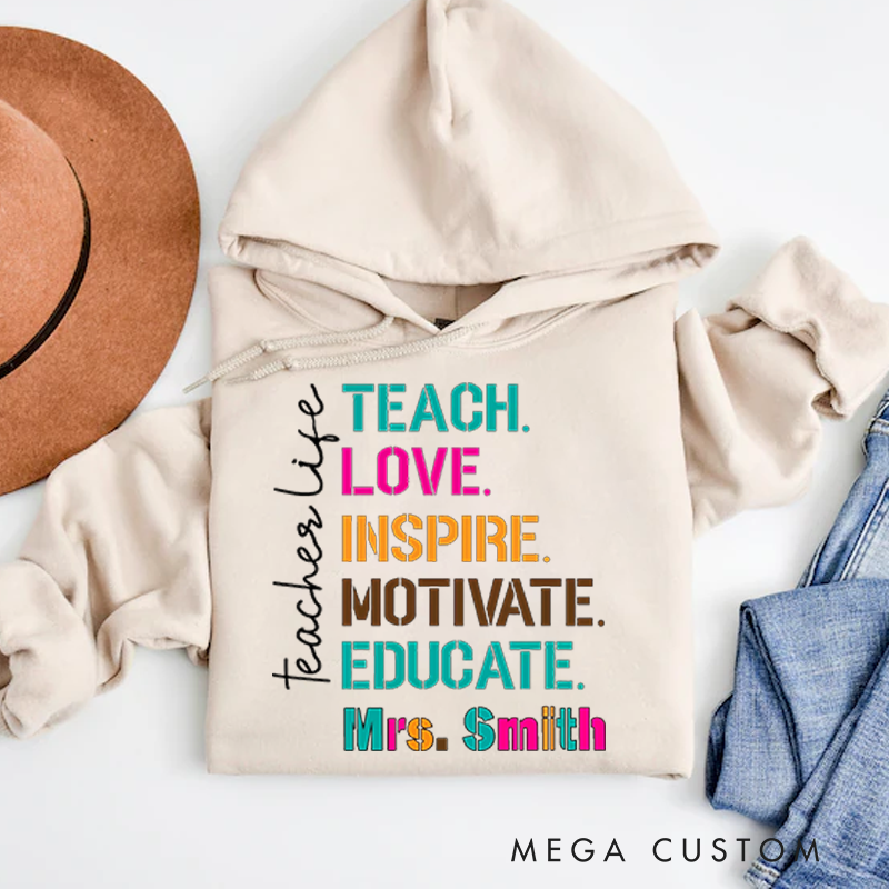 Personalized Hoodies Teach Love Inspire Motivate Educate Colorful Teacher Life Gift for Teachers