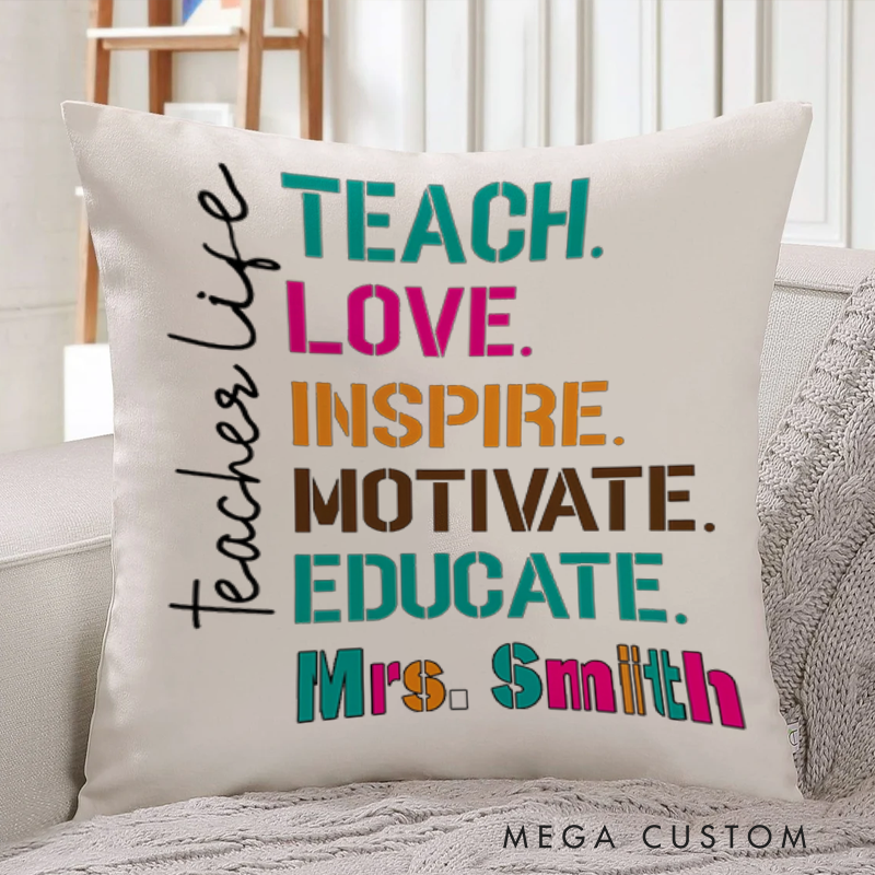 Personalized Teachers Throw Pillow Teach Love Inspire Motivate Educate Colorful Teacher Life Gift for Teachers