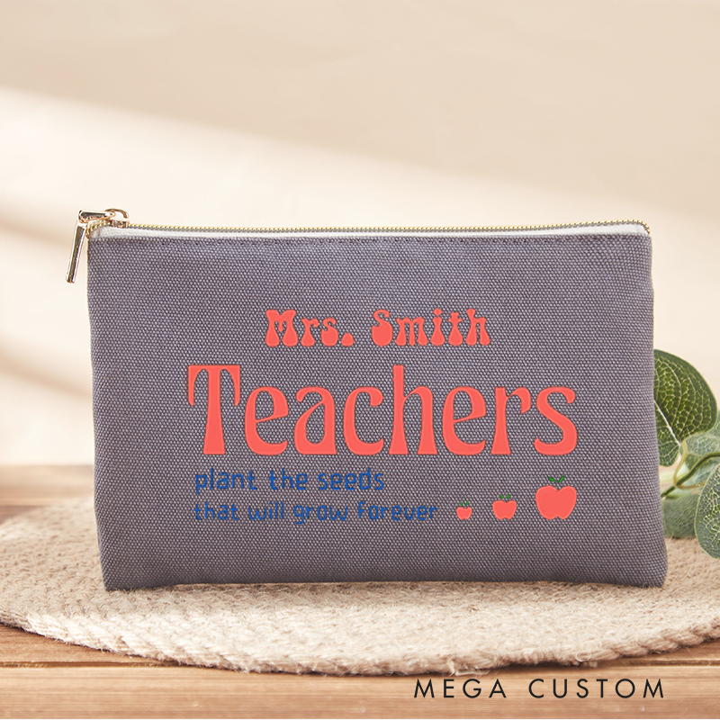 Personalized Makeup Bag Teachers Plant the Seeds That Will Grow Forever Makeup Bag Gift for Teachers