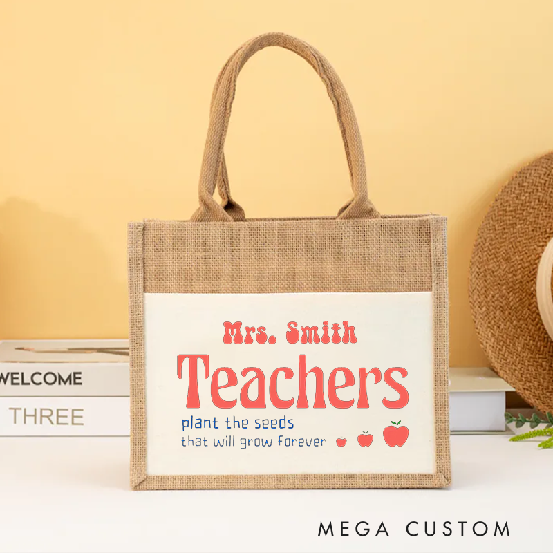 Personalized Burlap Tote Bags Teacher Plant the Seeds That Will Grow Forever Tote Bag Gift for Teachers