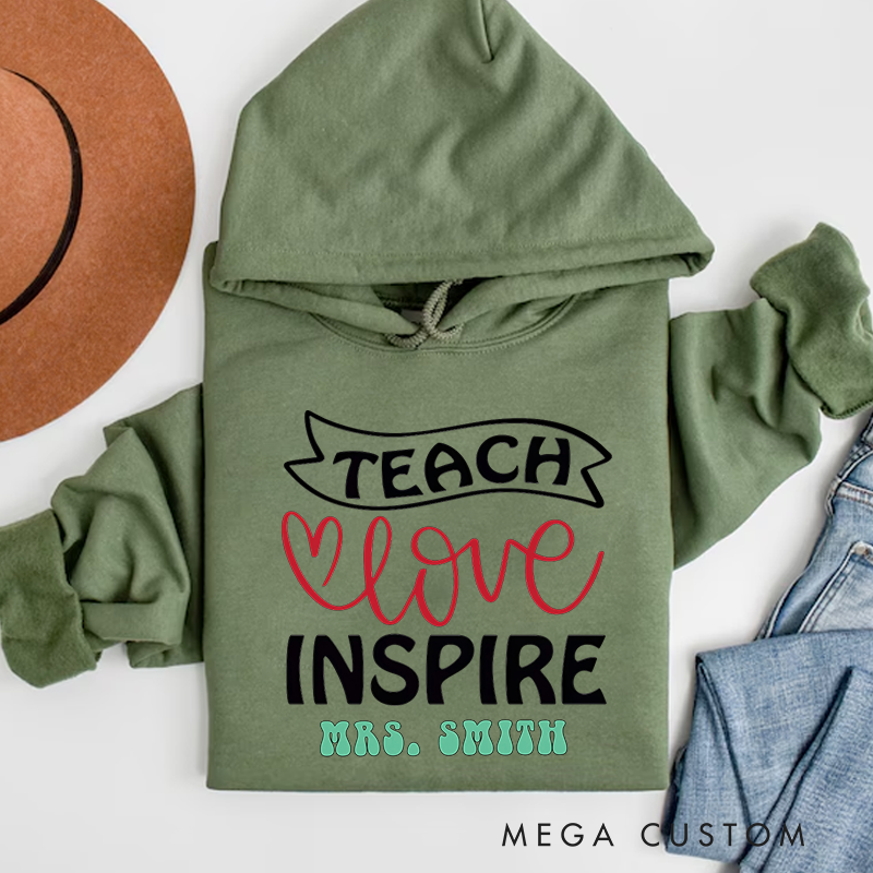 Personalized Teachers Hoodies Teach Love Inspire Heartfelt Gift for Teachers