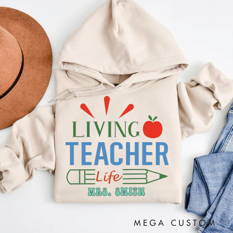 Personalized Teachers Hoodies Living the Teacher Life Fun Gift for Teachers