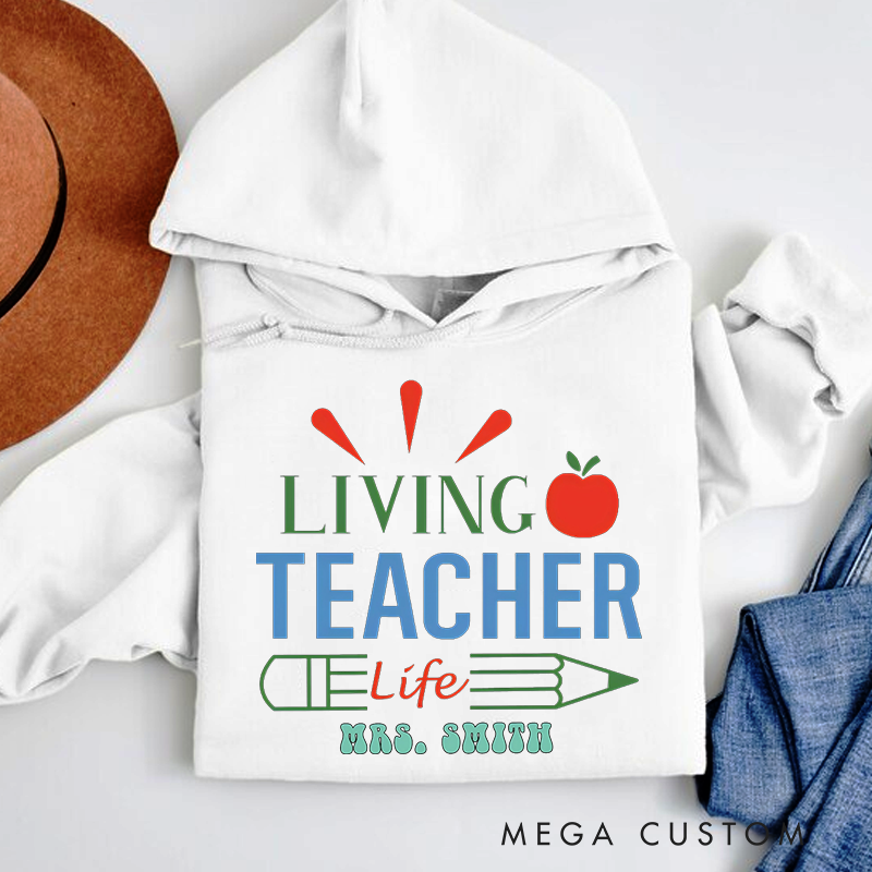 Personalized Teachers Hoodies Living the Teacher Life Fun Gift for Teachers