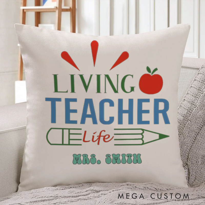 Personalized Teachers Throw Pillow Living the Teacher Life Fun Gift for Teachers