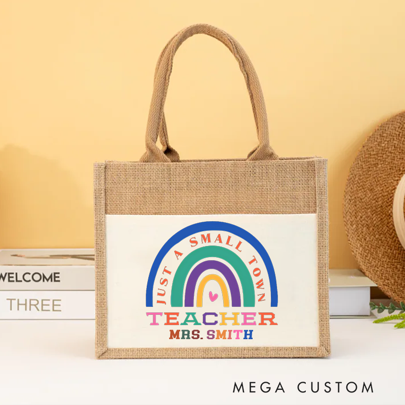 Personalized Teacher Burlap Tote Bag Just a Small Town Teacher Colorful Rainbow Tote Bag Gift for Teachers