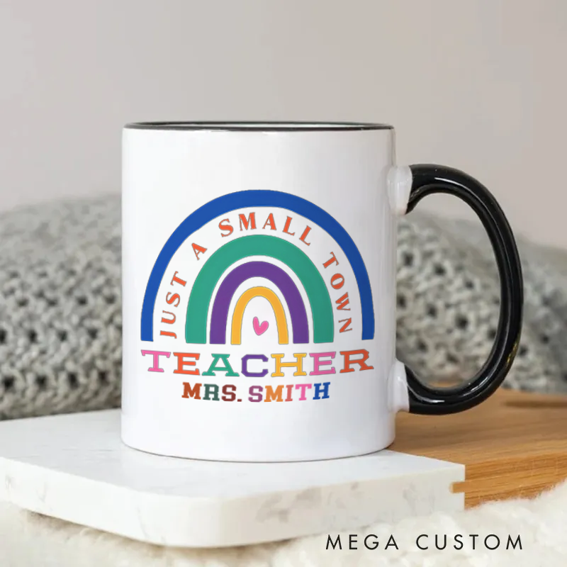 Personalized Teacher Mug Just a Small Town Teacher Colorful Rainbow Coffee Mug Gift for Teachers