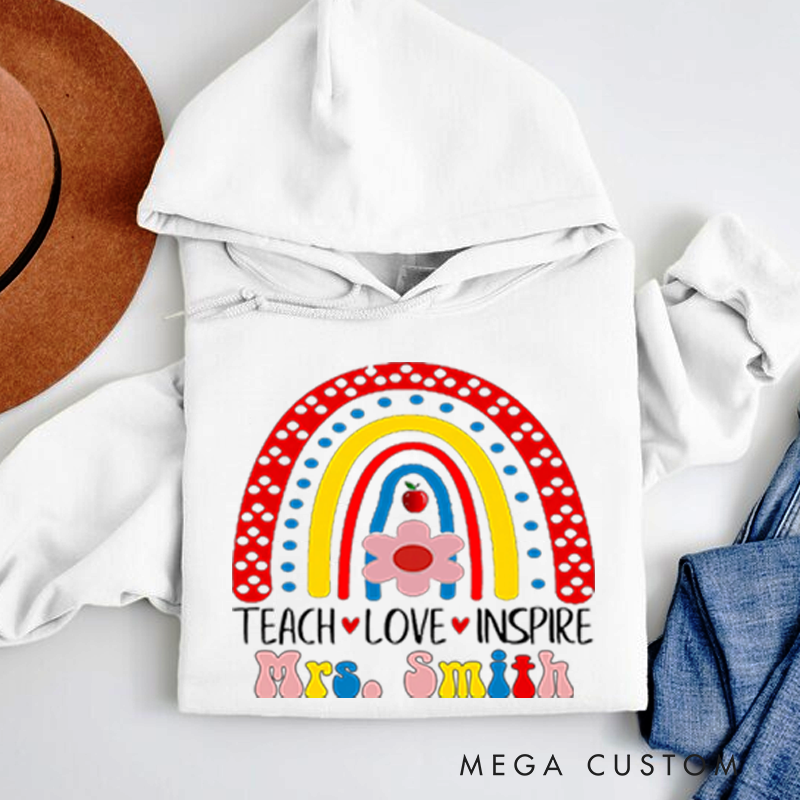 Personalized Teachers Hoodies Teach Love Inspire Rainbow and Floral Cute Hoodies Gift for Teachers