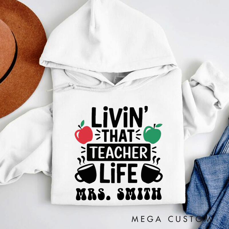 Personalized Teachers Hoodies Livin' That Teacher Life Fun Gift for Teachers