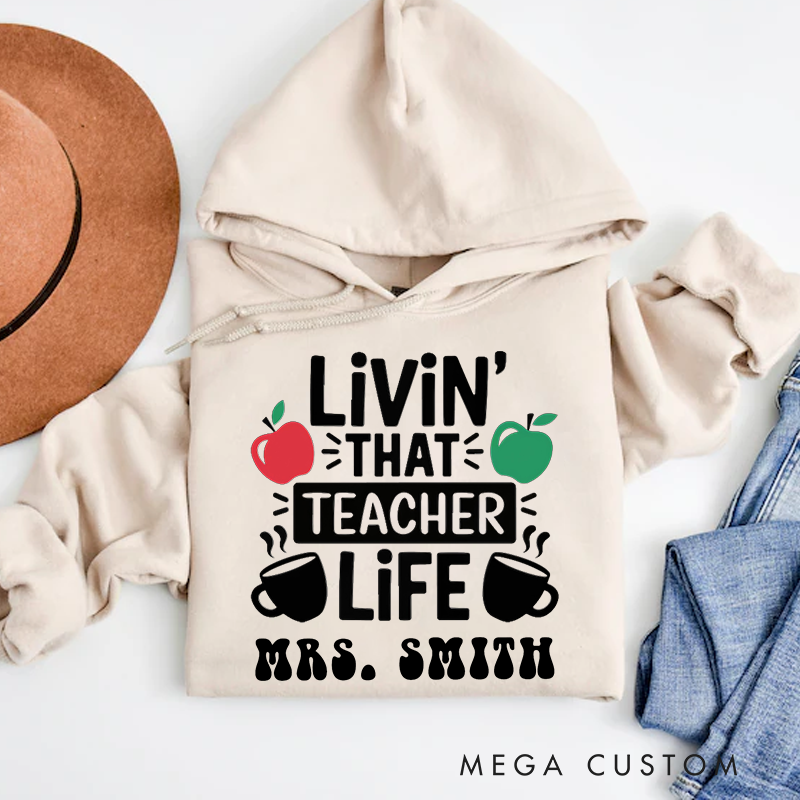 Personalized Teachers Hoodies Livin' That Teacher Life Fun Gift for Teachers