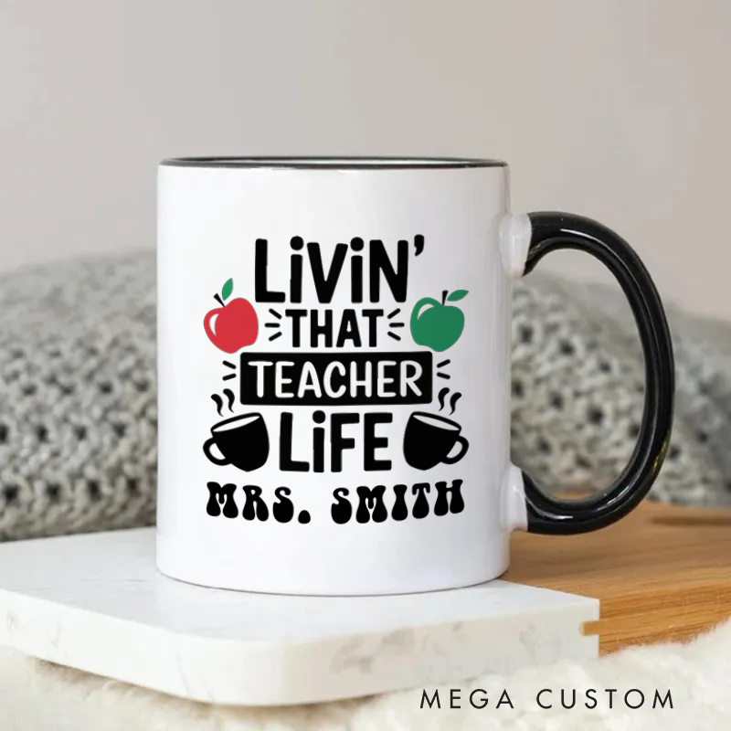 Personalized Teachers Mug Livin' That Teacher Life Fun Gift for Teachers