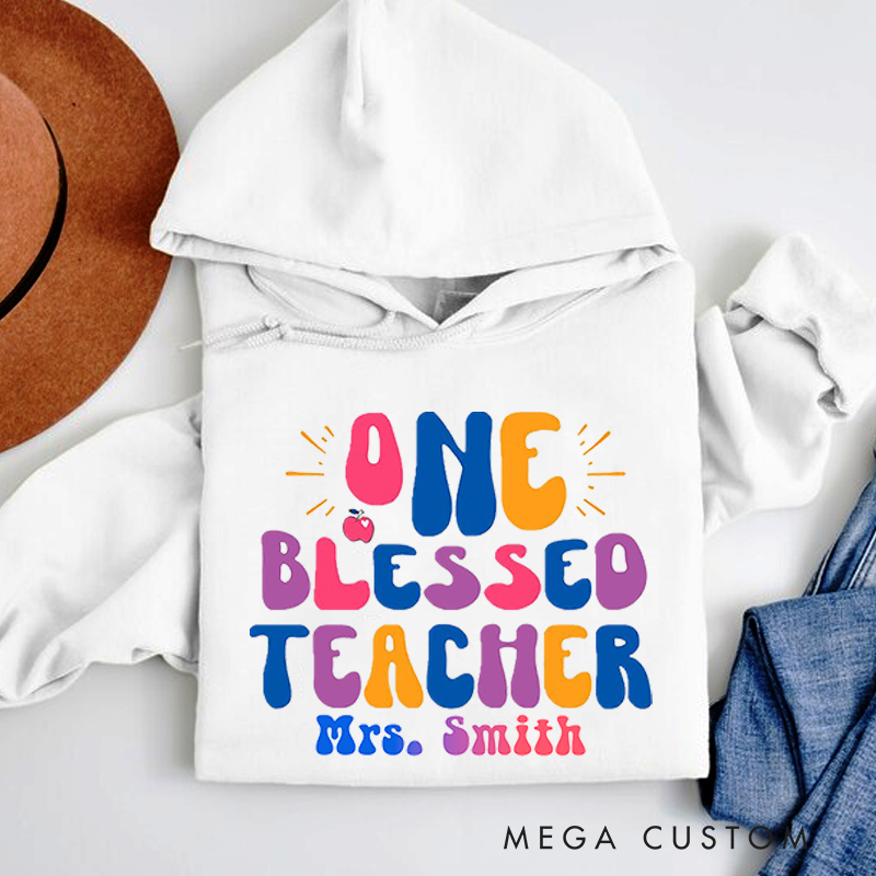 Personalized Teachers Hoodies One Blessed Teacher Thoughtful Gift for Teachers