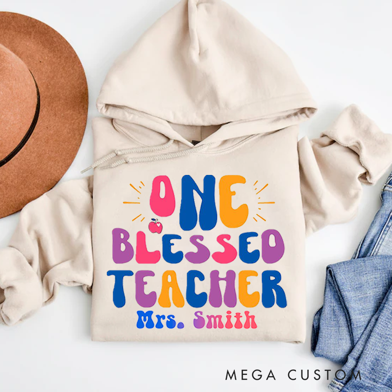 Personalized Teachers Hoodies One Blessed Teacher Thoughtful Gift for Teachers