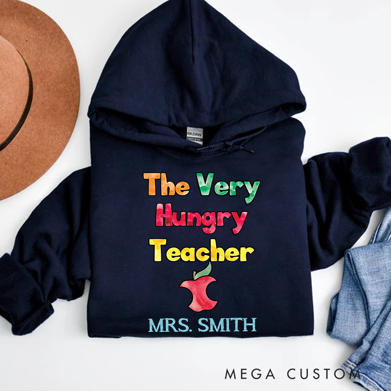 Personalized Teachers Hoodies the Very Hungry Teacher Playful and Fun Gift for Teachers