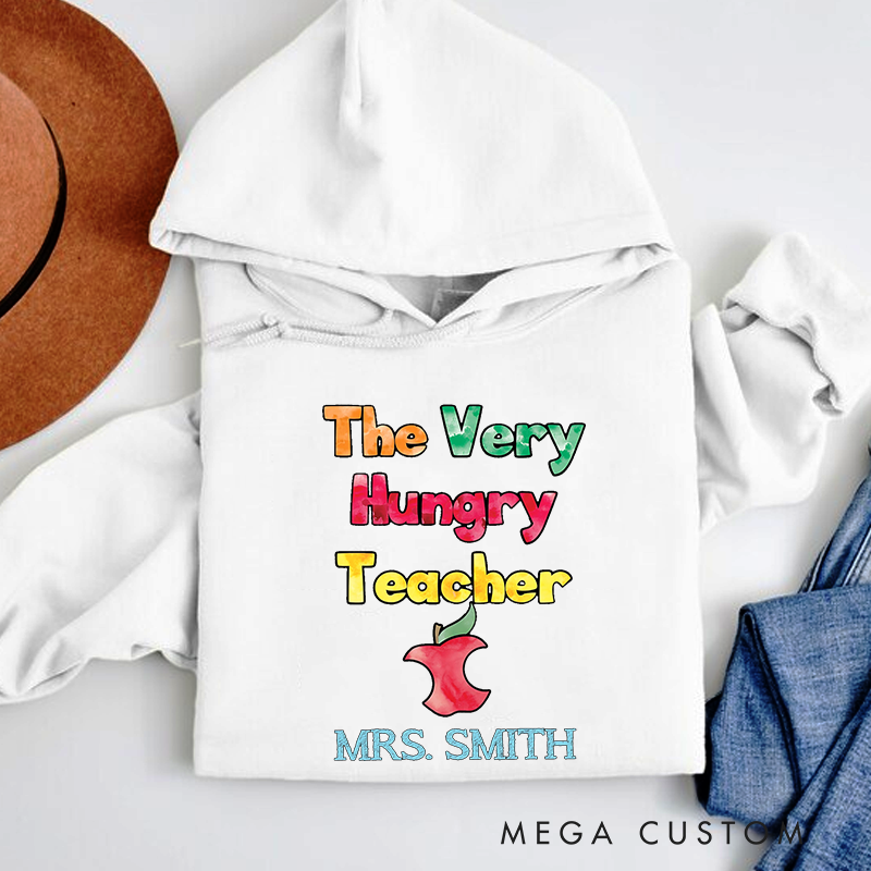 Personalized Teachers Hoodies the Very Hungry Teacher Playful and Fun Gift for Teachers
