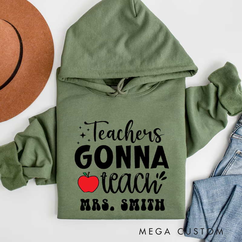 Personalized Hoodies Teachers Gonna Teach Red Apple Hoodie Fun and Motivational Gift for Teachers