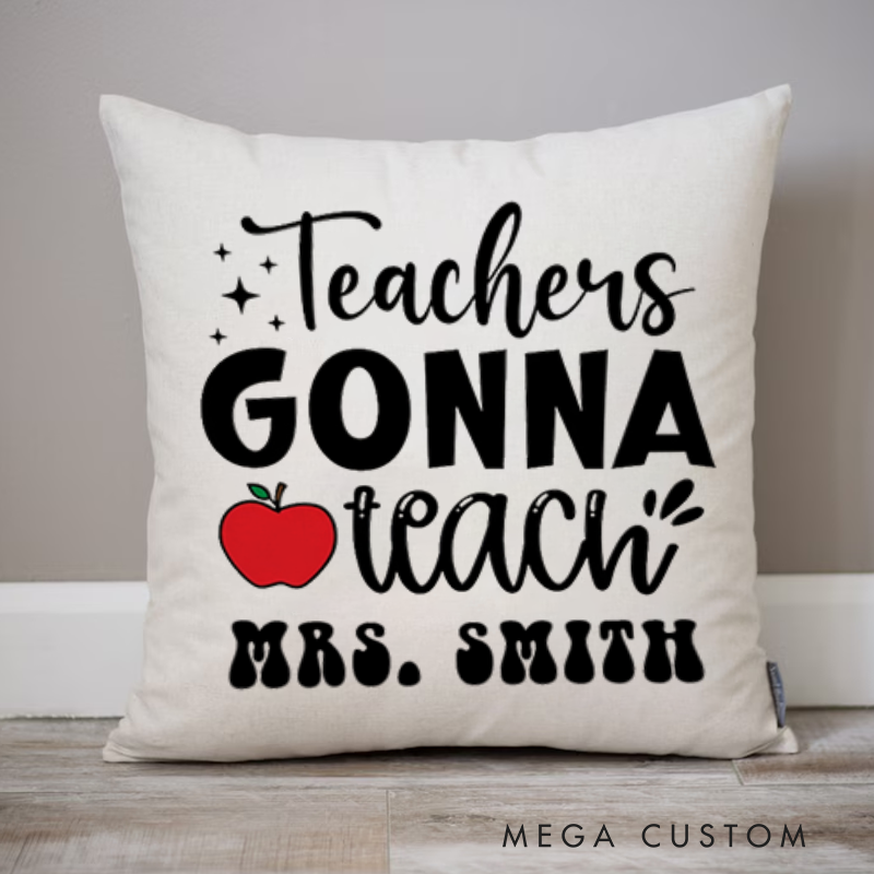 Personalized Throw Pillow Teachers Gonna Teach Red Apple Pillow Fun and Motivational Gift for Teachers